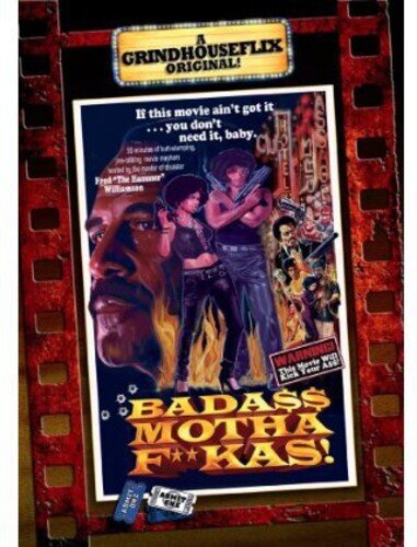 Badass Motha F**kas! - A Grindhouseflix Original!