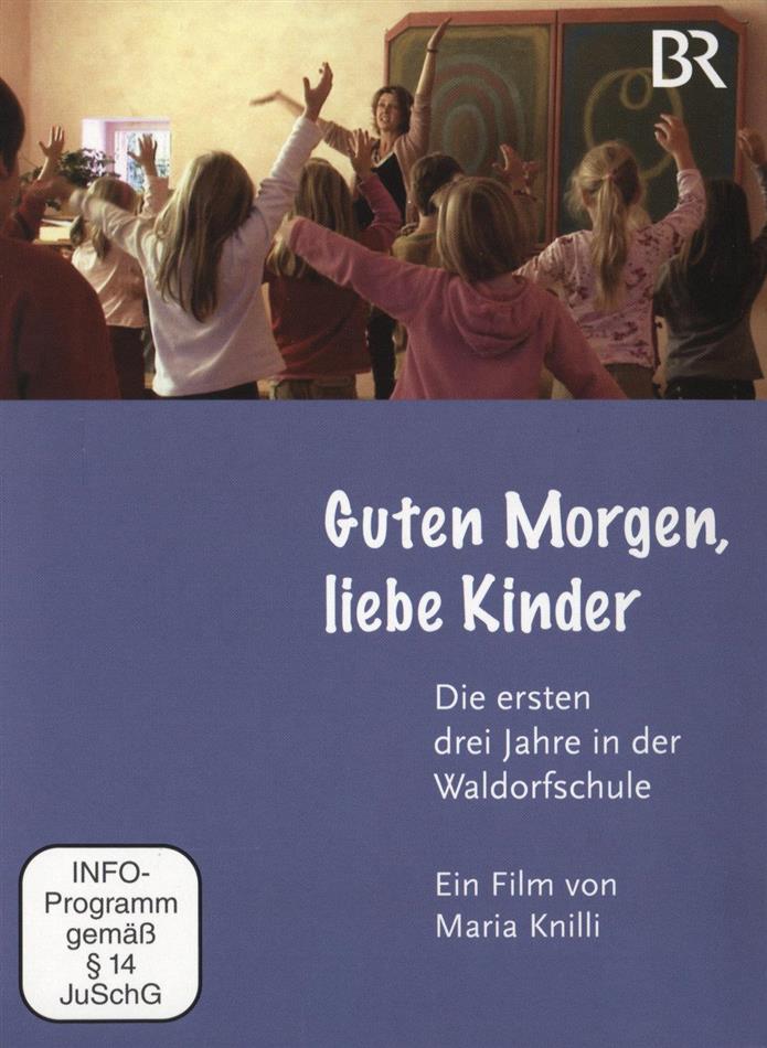Guten Morgen, liebe Kinder - Die ersten drei Jahre in der Waldorfschule
