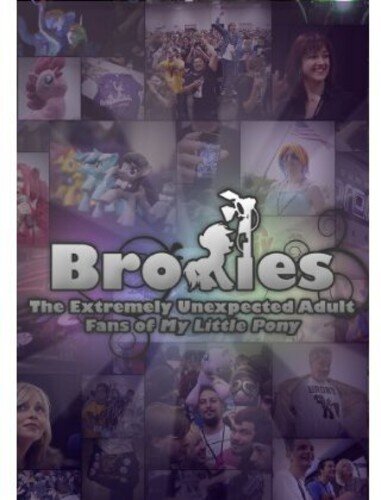 Bronies - The Extremely Unexpected Adult Fans of My Little Pony