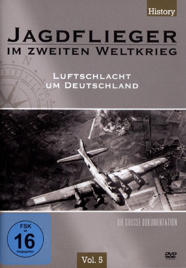 Jagdflieger im zweiten Weltkrieg - Vol. 5 - Luftschlacht um Deutschland
