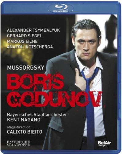 Bayerische Staatsoper, Kent Nagano & Alexander Tsymbalyuk - Mussorgsky - Boris Godunov Bel Air Classiques