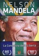 Nelson Mandela - La conquista della libertà