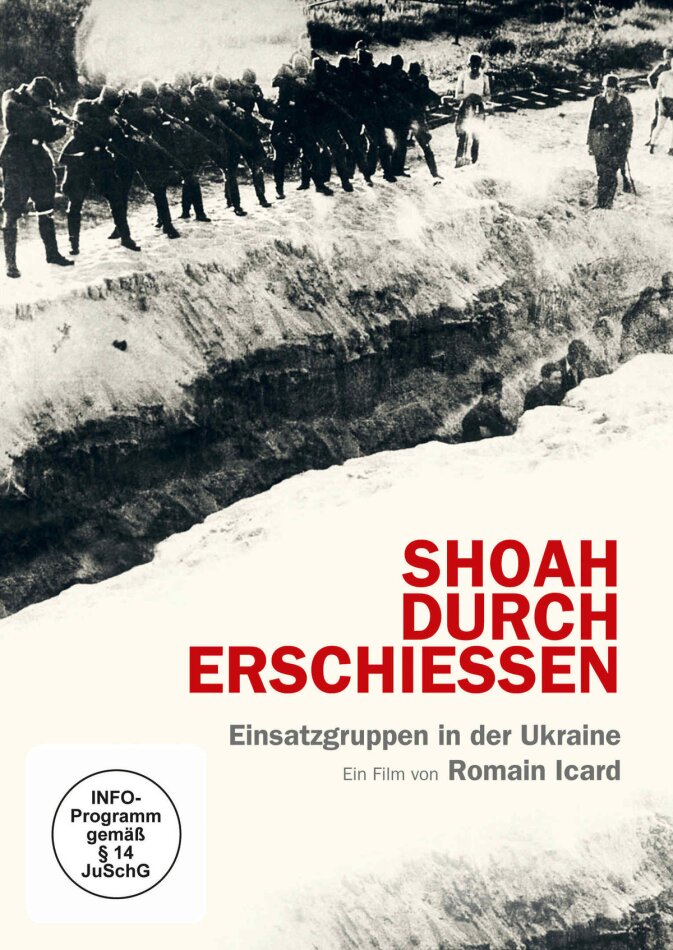 Shoah durch Erschiessen - Einsatzgruppen in der Ukraine