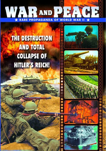 War and Peace - Rare Propaganda of World War 2
