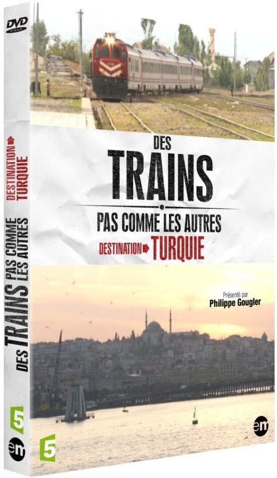 Des trains pas comme les autres - Destination Turquie