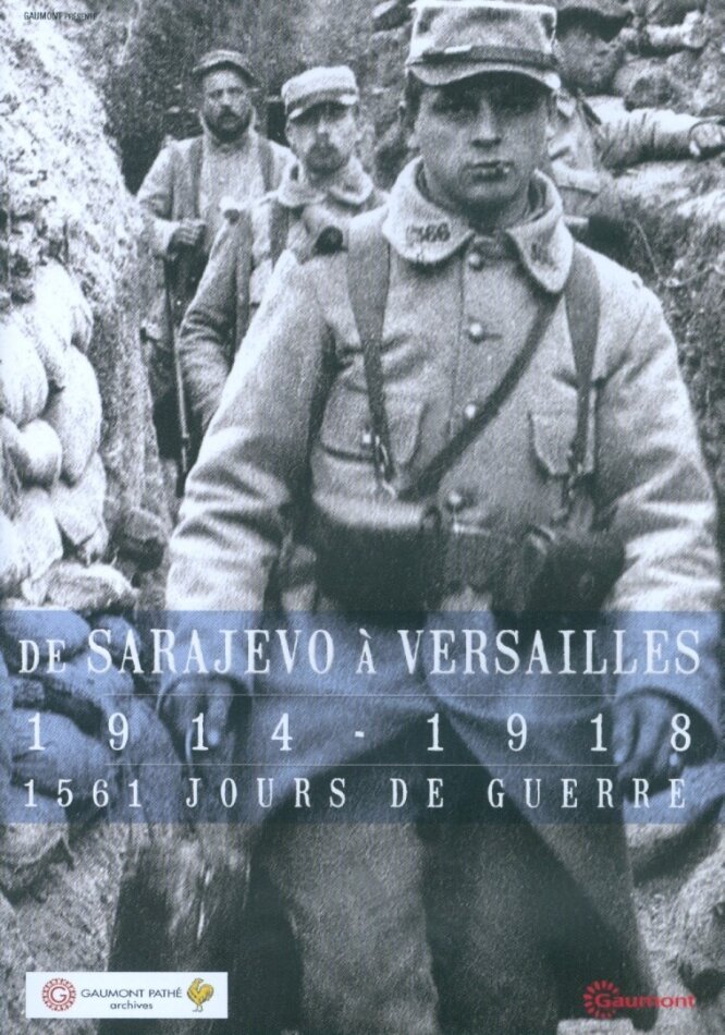 De Sarajevo à Versailles - 1914-1918 - 1561 jours de guerre n/b