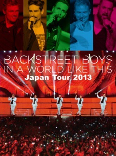 Backstreet Boys - In a World Like This Japan Tour 2013