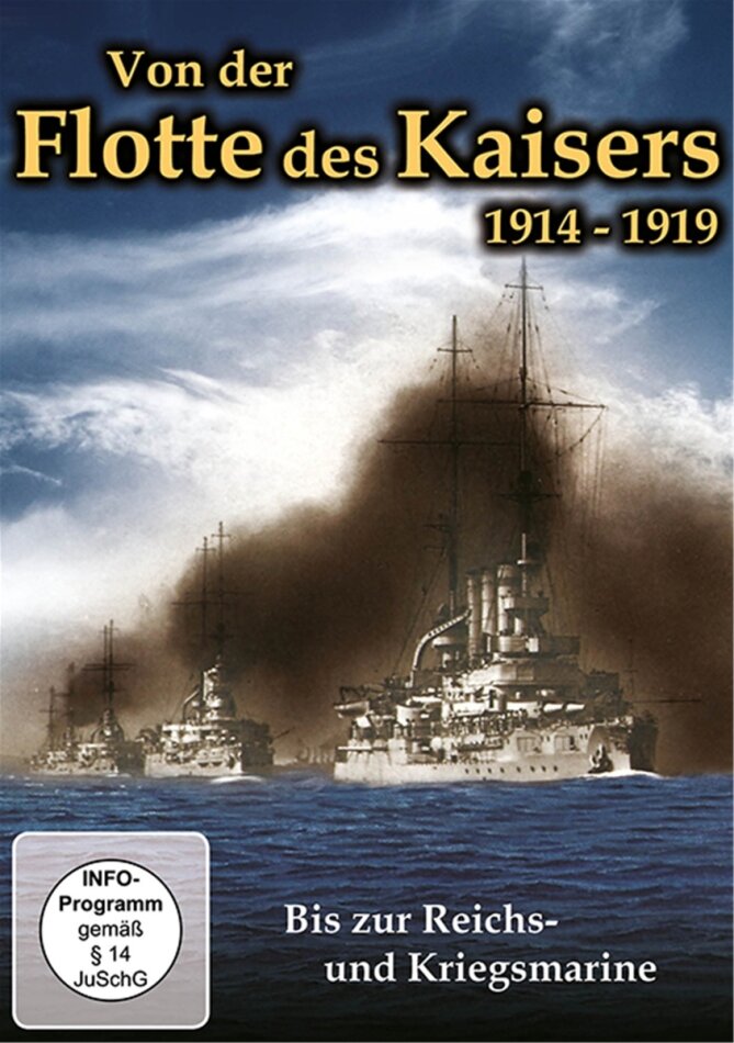 Von der Flotte des Kaisers bis zur Reichs- und Kriegsmarine - 1914-1919