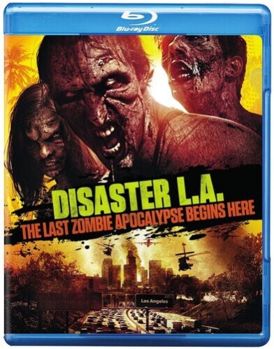 Disaster L.A: Last Zombie Apocalypse Begins Here - Apocalypse L.A. (2014)