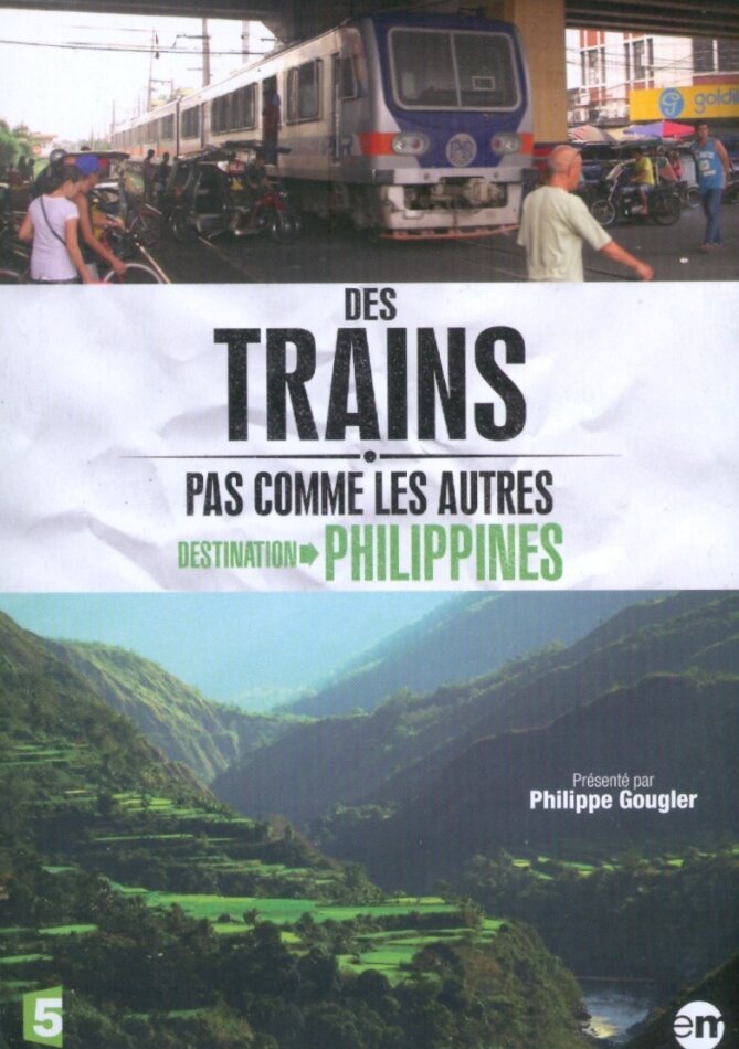 Des trains pas comme les autres - Destination Philippines