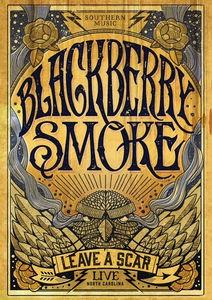 Blackberry Smoke - Leave a Scar