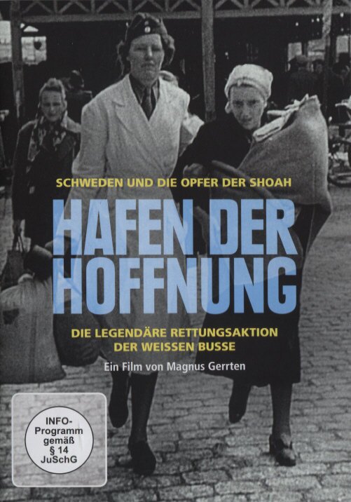 Hafen der Hoffnung - Schweden und die Opfer der Shoa