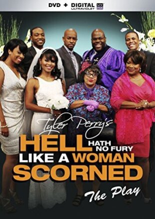 Tyler Perry's Hell Hath No Fury Like a Woman Scorned - The Play
