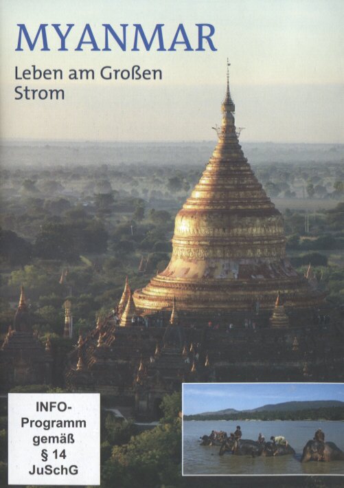 Myanmar - Leben am Grossen Strom