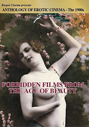 Anthology of Erotic Cinema - The 1900s - Forbidden Films from the Age of Beauty b/w