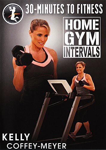 Kelly Coffey-Meyer - 30 Minutes to Fitness - Home Gym Intervals