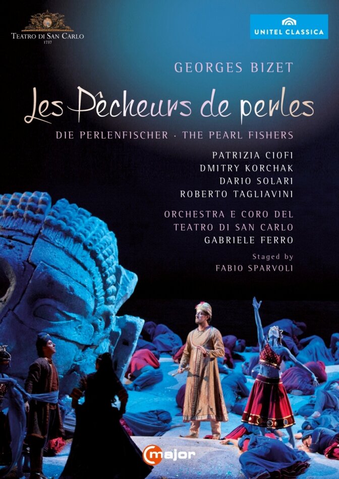 Teatro Di San Carlo, Gabriele Ferro & Patrizia Ciofi - Bizet - Les Pêcheurs de Perles C Major, Unitel Classica