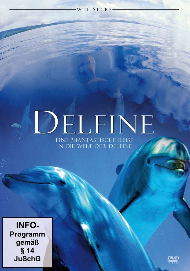 Delfine - Eine phantastische Reise in die Welt der Delfine