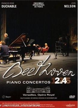 Ensemble Orchestral De Paris, John Nelson & Francois-Rene Duchable - Beethoven - Piano Concertos Nos. 2 & 4 2 DVDs