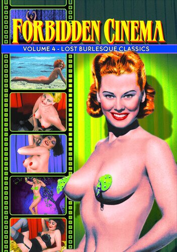 Forbidden Cinema - Vol. 4: Lost Burlesque Classics b/w