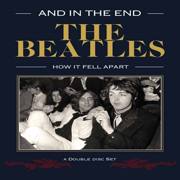 The Beatles - And in the End - How It Fell Apart Inofficial, 2 DVDs