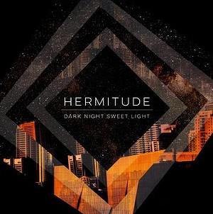 Hermitude - Dark Night Sweet Light