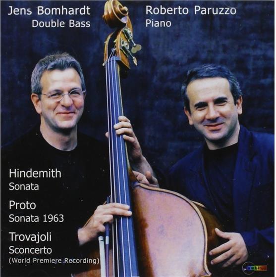 Paul Hindemith (1895-1963), Frank Proto (*1941), Armando Trovajoli, Jens Bomhardt & Roberto Paruzzo - Hindemith: Sontas Für Kontrabass Und Klavier, Proto: Sonata 1963, Trovajoli: Sconcerto - Suite Per Contrabbasso E Pianoforte