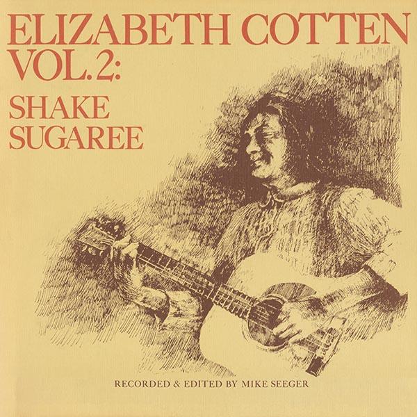 Elizabeth Cotten - Shake Sugaree 2 LP