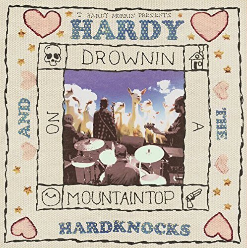 Hardy T. Morris - Hardy & Hardknocks: Drowning On A Mountain Top