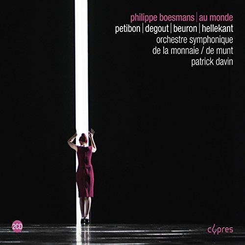 Patrick Davin, Patricia Petibon, Stephane Degout, Philippe Boesmans, Yann Beuron, … - Au Monde