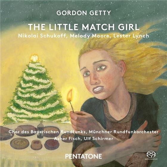 Gordon Getty, Asher Fisch, Melody Moore, Nikolai Schukoff, Lester Lynch, … - The Little Match Girl SACD