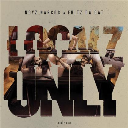 Noyz Narcos & Fritz The Cat - Localz Only