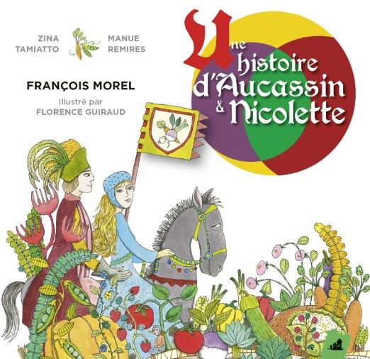 Zina Tamiatto, Jerome Simon & Francois Morel - Une Histoire D'aucassin & Nicolette