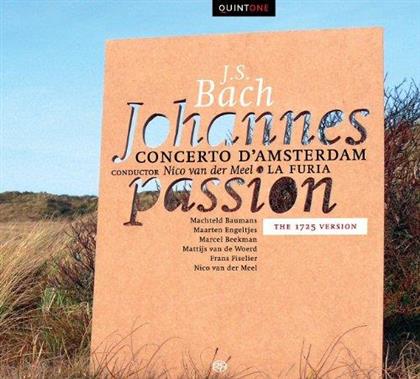 Concerto D'Amsterdam, La Furia, Johann Sebastian Bach (1685-1750), Van der Meel Nico, Machteld Baumans, &hellip; - Johannes Passion - 1725 Version (2 SACDs)