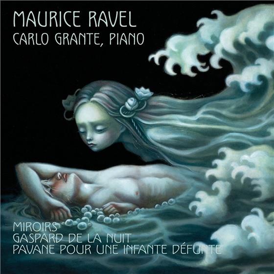 Maurice Ravel (1875-1937) & Carlo Grante - Miroirs, Pavane Pour Une Infante De?Funt