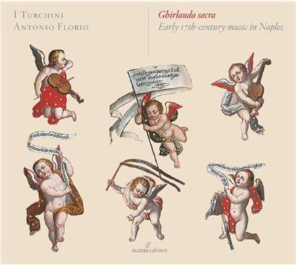 I Turchini & Antonio Florio - Ghirlanda Sacra: Neapel 17.Jh.