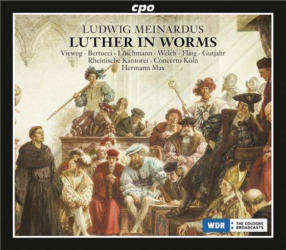 Rheinische Kantorei, Concerto Köln, Meinardus Ludwig (1827 - 1896) & Hermann Max - Luther In Worms 2 CD
