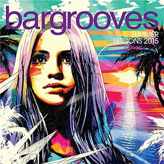 Bargrooves Summer Sessions 2015 2 CDs