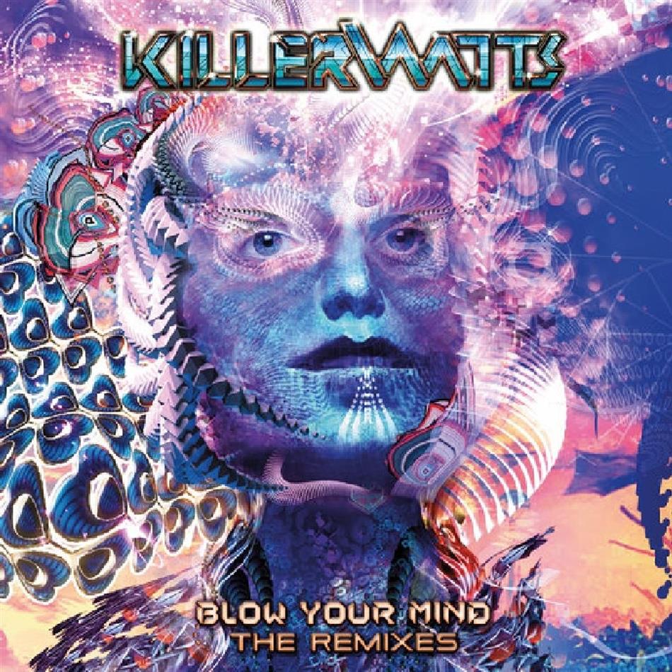 Killerwatts - Blow Your Mind - The Remixes