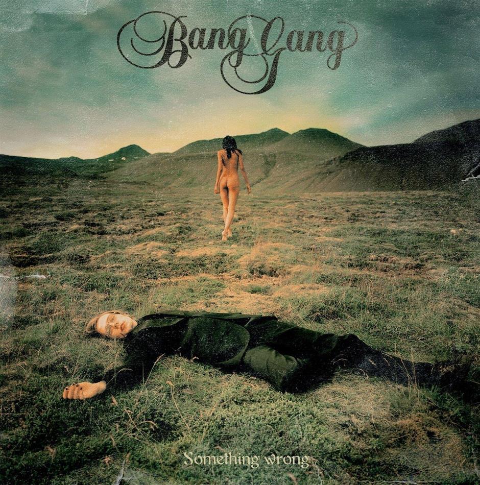 Bang Gang - Something Wrong New Version