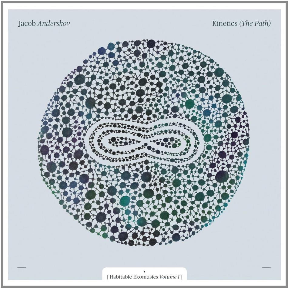 Jacob Anderskov - Kinetics (The Path) Habitalbe Exomusics 1