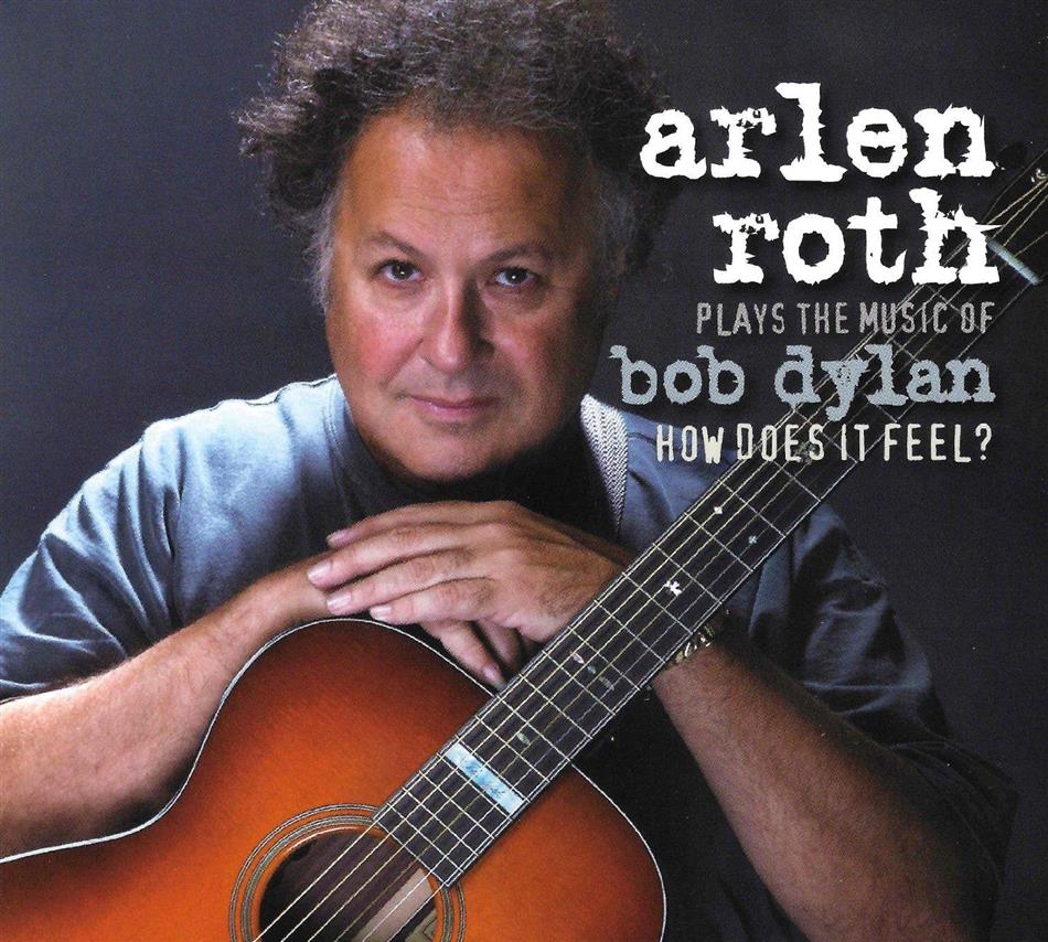 Arlen Roth - Plays The Music Of Bob Dylan: How Does It Feel