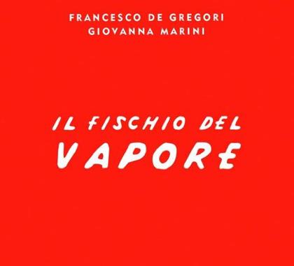 Francesco De Gregori & Giovanna Marini - Il Fischio Del Vapore (Digipack)