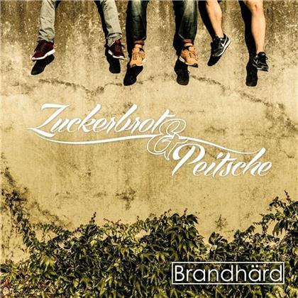 Brandh&auml;rd - Zuckerbrot & Peitsche