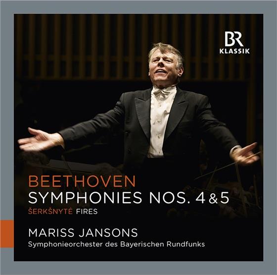 Ludwig van Beethoven (1770-1827), Raminta Serksnyte (*1975), Mariss Jansons & Bayerisches Runfunkorchester - Sinfonien 4+5 / Fires