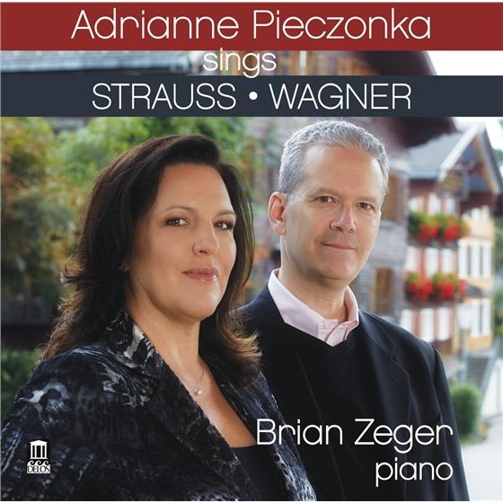 Richard Strauss (1864-1949), Richard Wagner (1813-1883), Adrianne Pieczonka & Brian Zeger - Adrianne Pieczonka Sings Strauss And Wagner