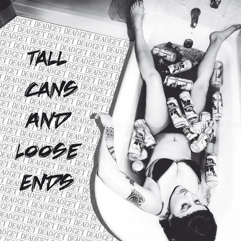 Get Dead - Tall Cans & Loose Ends LP