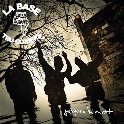 La Base & Tru Comers - Jusqu'a La Mort