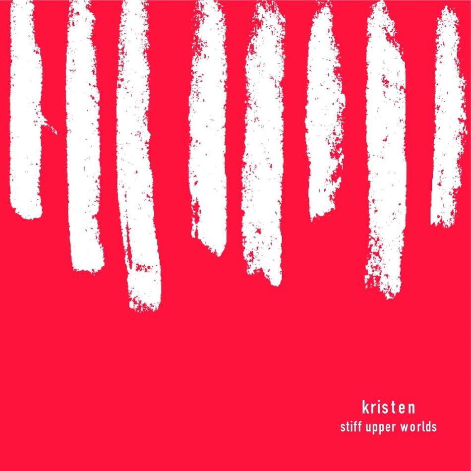 Kristen - Stiff Upper Worlds