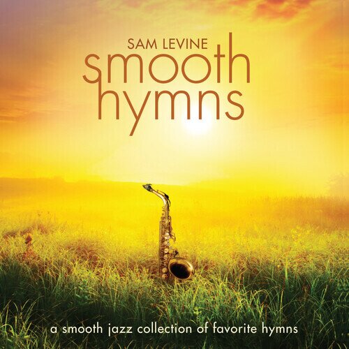 Sam Levine - Smooth Hymns CD-R, Manufactured On Demand